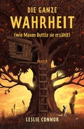 Cover: Die ganze Wahrheit (wie Mason Buttle sie erz&auml;hlt) - Hanser
