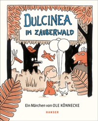 Abbildung von: Dulcinea im Zauberwald - Hanser