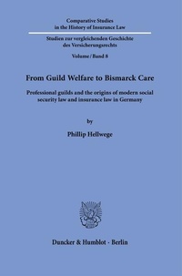 Abbildung von: From Guild Welfare to Bismarck Care. - Duncker & Humblot