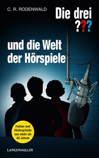 Abbildung von: Die drei ??? und die Welt der Hörspiele (drei Fragezeichen) - LangenMüller