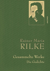 Abbildung von: Rilke,R.M.,Gesammelte Werke (Gedichte) - Anaconda Verlag