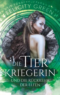 Enlarge image Cover: Die Tierkriegerin und die Rückkehr der Elfen - BoD - Books on Demand
