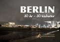 Cover: Berlin: 30 &aring;r - 30 historier - BoD - Books on Demand