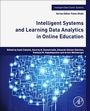 Cover: Intelligent Systems and Learning Data Analytics in Online Education - Academic Press