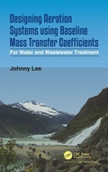 Cover: Designing Aeration Systems using Baseline Mass Transfer Coefficients - CRC Press