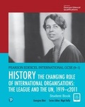 Cover: Pearson Edexcel International GCSE (9-1) History: The Changing Role of International Organisations: the League and the UN, 1919-2011 Student Book - Pearson Education Limited