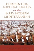 Cover: Representing Imperial Rivalry in the Early Modern Mediterranean - University of Toronto Press