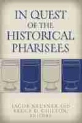 Cover: In Quest of the Historical Pharisees - Baylor University Press