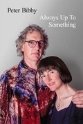 Cover: Always Up To Something - Peter Bibby