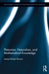 Abbildung von: Platonism, Naturalism, and Mathematical Knowledge - Routledge