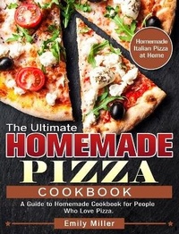Abbildung von: The Ultimate Homemade Pizza Cookbook - Emily Miller