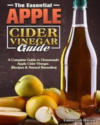 Abbildung von: The Essential Apple Cider Vinegar Guide - Christian Hager