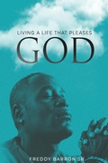 Cover: Living a Life That Pleases God - Freddy Barron Sr.