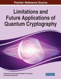 Enlarge image Cover: Limitations and Future Applications of Quantum Cryptography - Business Science Reference