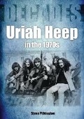 Cover: Uriah Heep In The 1970s - Sonicbond Publishing