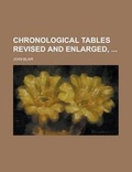 Cover: Chronological Tables Revised and Enlarged, - Rarebooksclub.com
