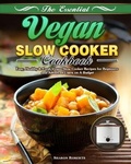 Cover: The Essential Vegan Slow Cooker Cookbook - Sharon Roberts