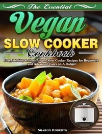 Enlarge image Cover: The Essential Vegan Slow Cooker Cookbook - Sharon Roberts