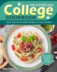 Abbildung von: The Effortless College Cookbook - Savannah Swaney