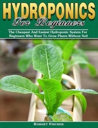 Abbildung von: Hydroponics For Beginners - Robert Fischer