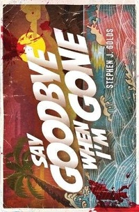 Enlarge image Cover: Say Goodbye When I'm Gone - Red Dog Press