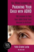 Cover: Six-Word Lessons for Parenting Your Child with ADHD - Pacelli Publishing