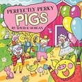 Cover: Perfectly Perky Pigs - 2 Z Press LLC