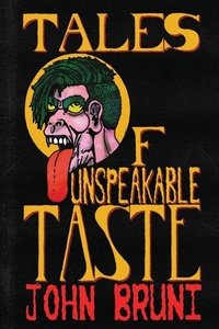 Enlarge image Cover: Tales of Unspeakable Taste - Bizarro Pulp Press