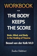 Cover: Workbook For The Body Keeps The Score By Bessel Van Der Kolk - Roger Press