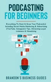 Abbildung von: Podcasting For Beginners - Rose Levesque