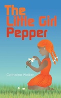 Cover: The Little Girl Pepper - WestBow Press