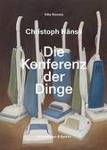 Cover: Christoph H&auml;nsli - Die Konferenz der Dinge - Scheidegger & Spiess