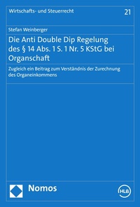 Abbildung von: Die Anti Double Dip Regelung des § 14 Abs. 1 S. 1 Nr. 5 KStG bei Organschaft - Nomos