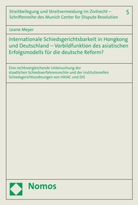 Abbildung von: Internationale Schiedsgerichtsbarkeit in Hongkong und Deutschland - Vorbildfunktion des asiatischen Erfolgsmodells für die deutsche Reform? - Nomos