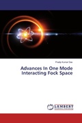 Cover: Advances In One Mode Interacting Fock Space - LAP Lambert Academic Publishing