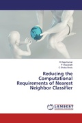 Cover: Reducing the Computational Requirements of Nearest Neighbor Classifier - LAP Lambert Academic Publishing