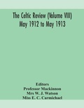 Cover: The Celtic review (Volume VIII) may 1912 to may 1913 - ALPHA EDITION