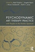 Cover: Psychodynamic Art Therapy Practice with People on the Autistic Spectrum - Routledge