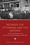 Cover: Between the Ottomans and the Entente - Oxford University Press Inc