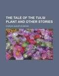 Cover: The Tale of the Tulsi Plant and Other Stories - Rarebooksclub.com
