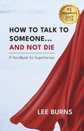 Cover: How To Talk To Someone And Not Die - Clear Wind Publishing
