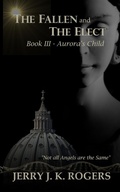 Cover: The Fallen and The Elect - Jerry J. K. Rogers