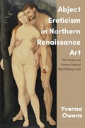 Cover: Abject Eroticism in Northern Renaissance Art - Bloomsbury Visual Arts