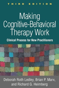Enlarge image Cover: Making Cognitive-Behavioral Therapy Work, Third Edition - Guilford Press
