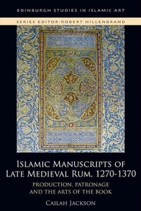 Abbildung von: Islamic Manuscripts of Late Medieval Rum, 1270s-1370s - Edinburgh University Press