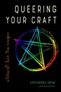 Cover: Queering Your Craft - Weiser Books
