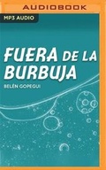 Cover: Fuera de la Burbuja (Narracion En Castellano) - Audible Studios on Brilliance