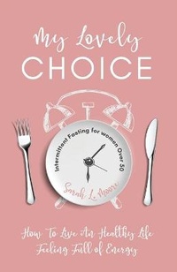 Abbildung von: My Lovely Choice Intermittent Fasting for Women Over 50 - Athena Publications Inc