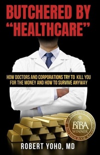 Abbildung von: Butchered By "Healthcare" - Robert Yoho MD