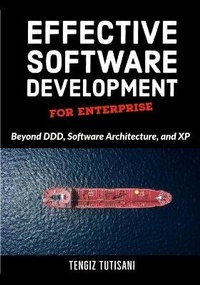 Enlarge image Cover: Effective Software Development for Enterprise - Tengiz Tutisani